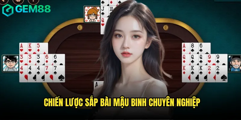 Làm Chủ Mậu Binh gem88 Với Chiến Thuật Sắp Bài Đỉnh Cao 3 Chiến lược sắp bài Mậu binh chuyên nghiệp